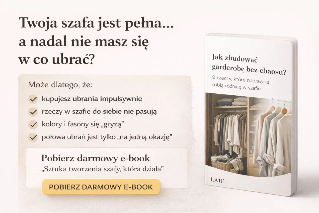 Stwórz swoją idealną szafę kapsułową na lato. E-book "Sztuka tworzenia szafy, która działa" pomoże Ci uniknąć chaosu w garderobie.